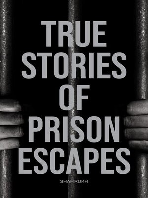 cover image of True Stories of Prison Escapes